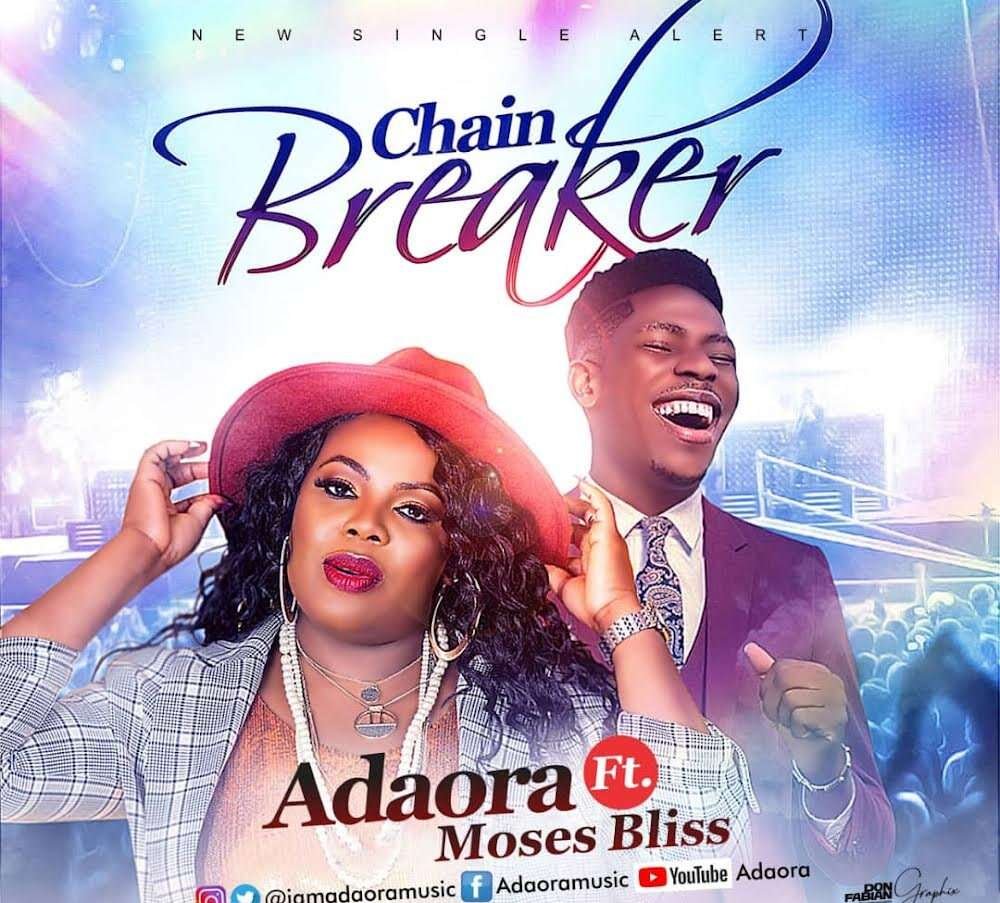 Adaora Chain Breaker Feat. Moses Bliss