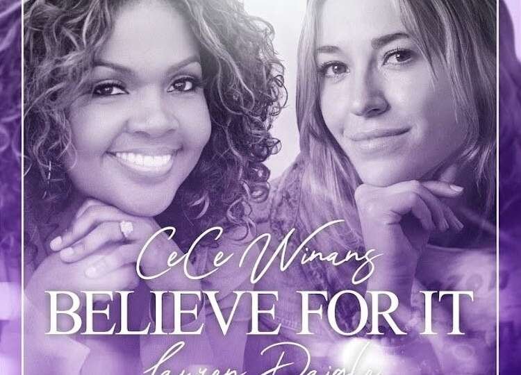 Believe For It Cece Winans ft. Lauren Daigle