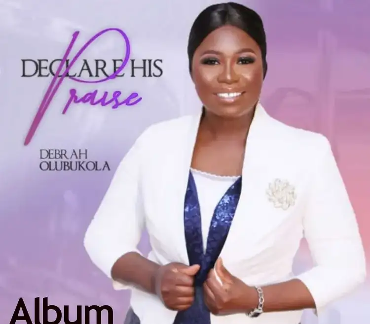 Debrah Olubukola Shares Declare His Praise