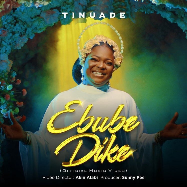 Ebube Dike – Tinuade