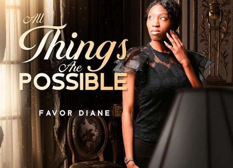 Favor Diane Releases All Things Are Possible