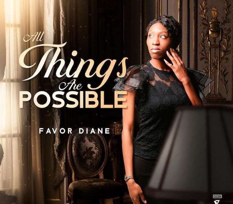 Favor Diane Releases All Things Are Possible