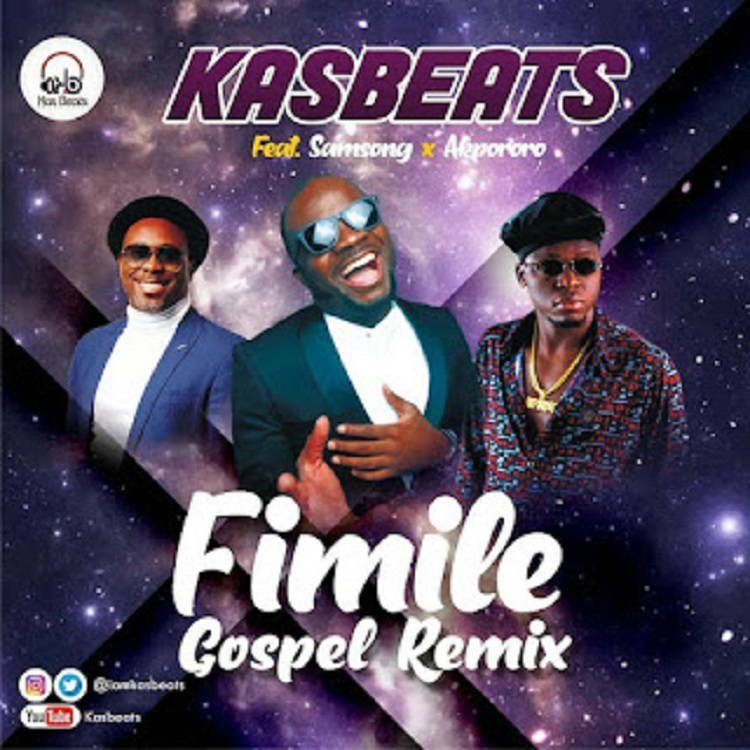 Fimile KasBeats Ft. Samsong Akporor