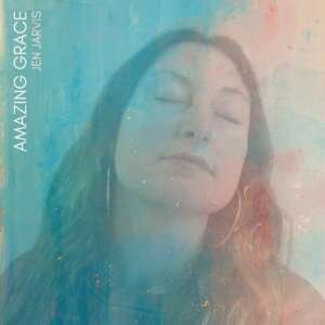 Jen Jarvis Releases Amazing Grace