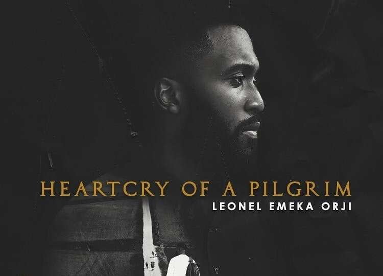 HeartCry Of A Pilgrim – Leonel Emeka Orji