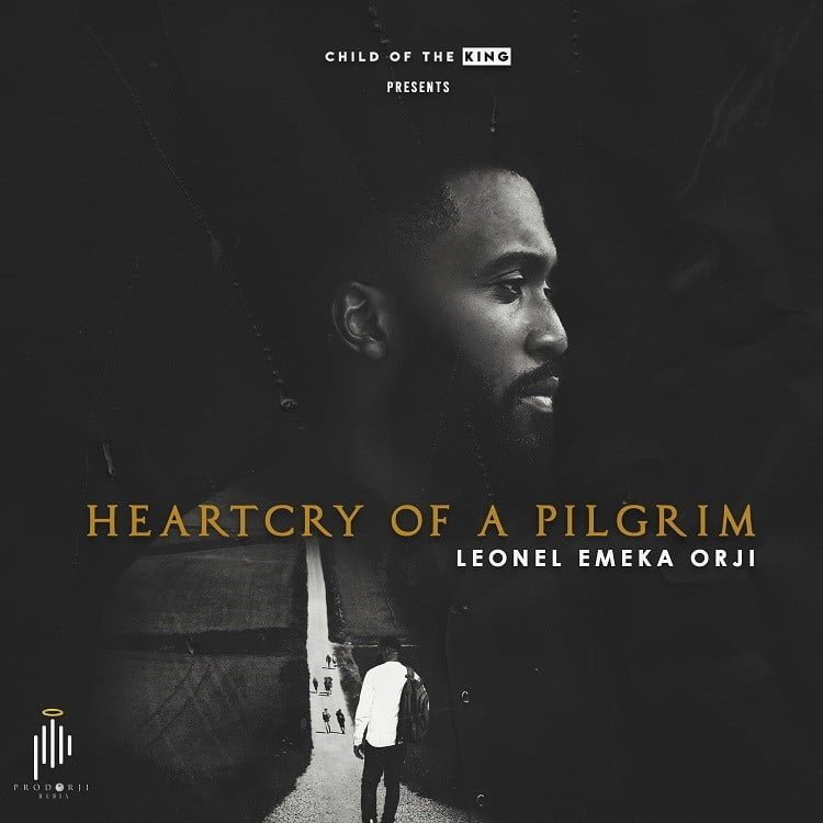HeartCry Of A Pilgrim – Leonel Emeka Orji
