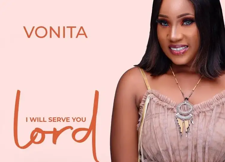 I Will Serve You Lord Vonita