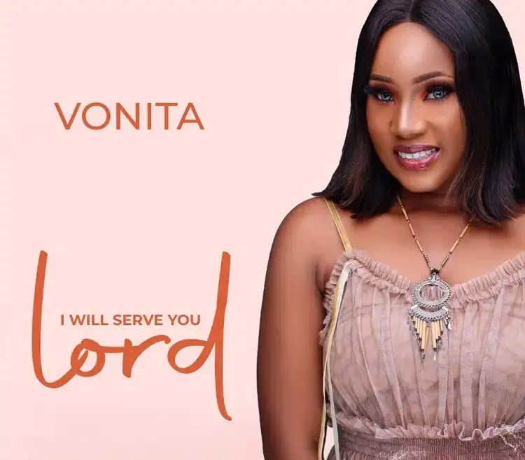 I Will Serve You Lord Vonita