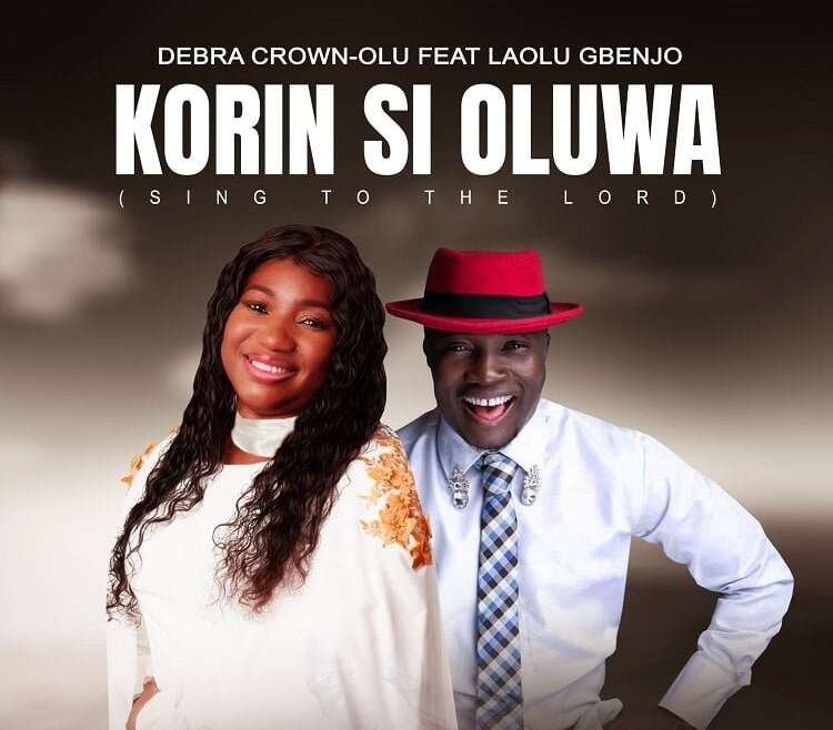 Korin Si Oluwa Debra Crown Olu Ft. Laolu Gbenjo