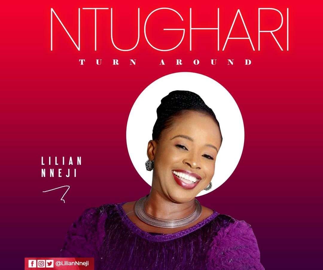 Lilian Nneji – Ntughari Turn Around