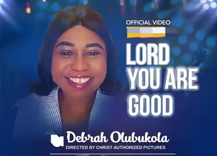 Lord You Are Good Debrah Olubukola