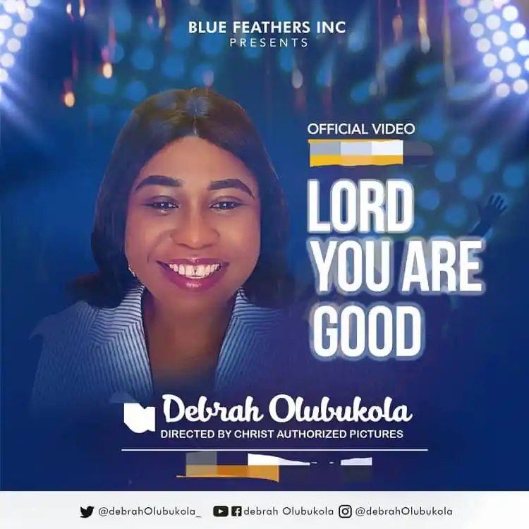 Lord You Are Good Debrah Olubukola
