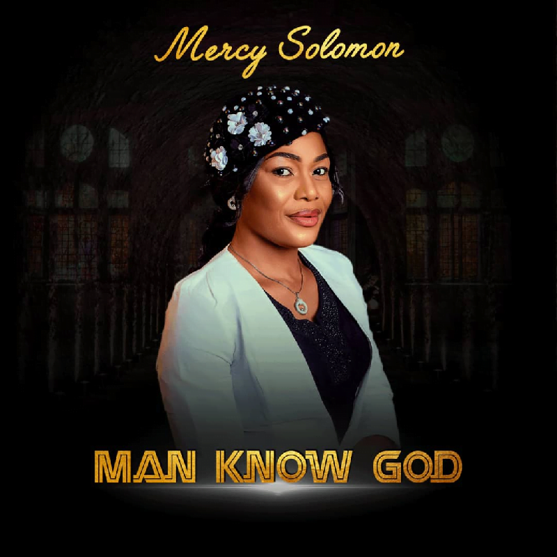 Mercy Solomon Man Know God mp3 image