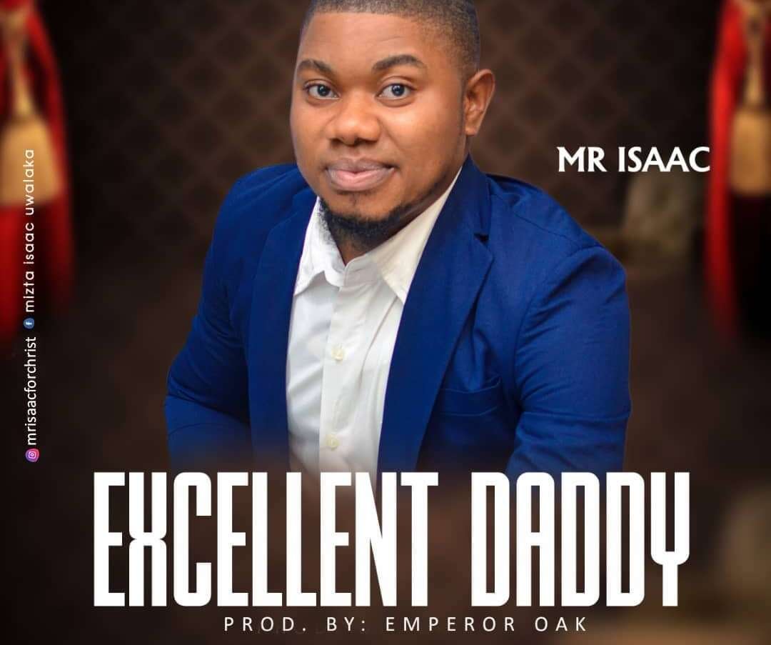 Mr Isaac Excellent Daddy