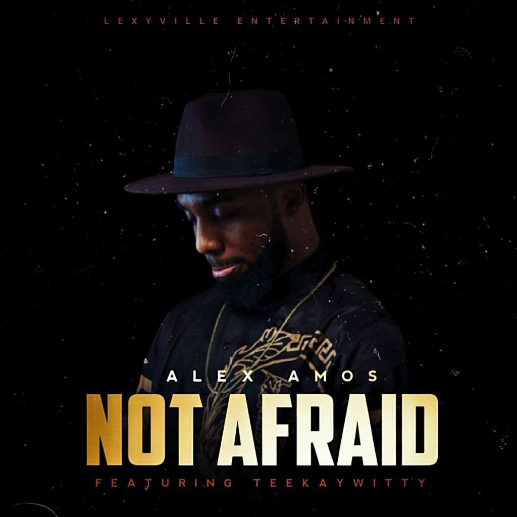 NOT AFRAID ALEX AMOS