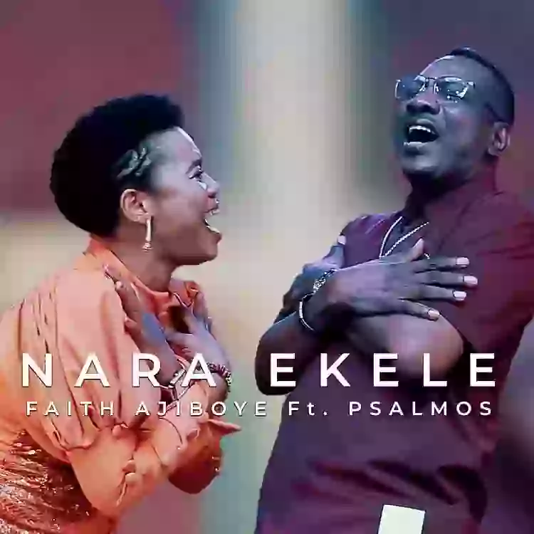 Nara Ekele – Faith Ajiboye ft. Psalmos