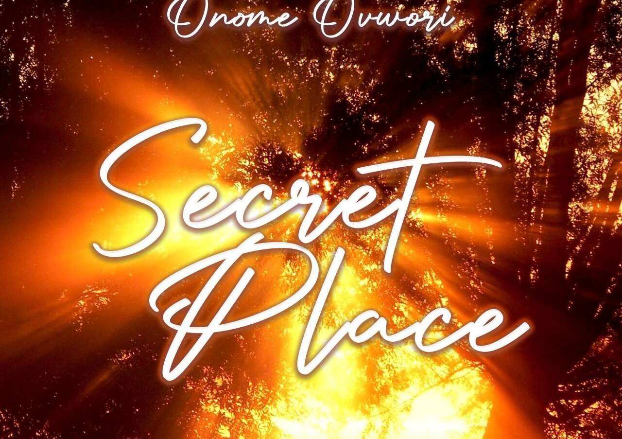 Onome Ovwori  SECRET PLACE