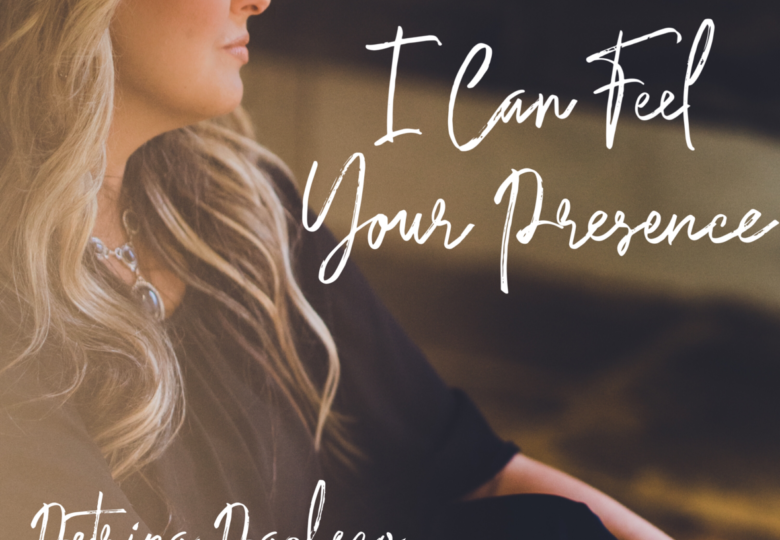 PETRINA PACHECO RELEASES I CAN FEEL YOUR PRESENCE