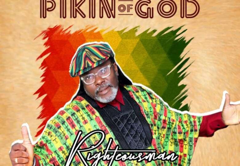 Pikin Of God – Righteousman