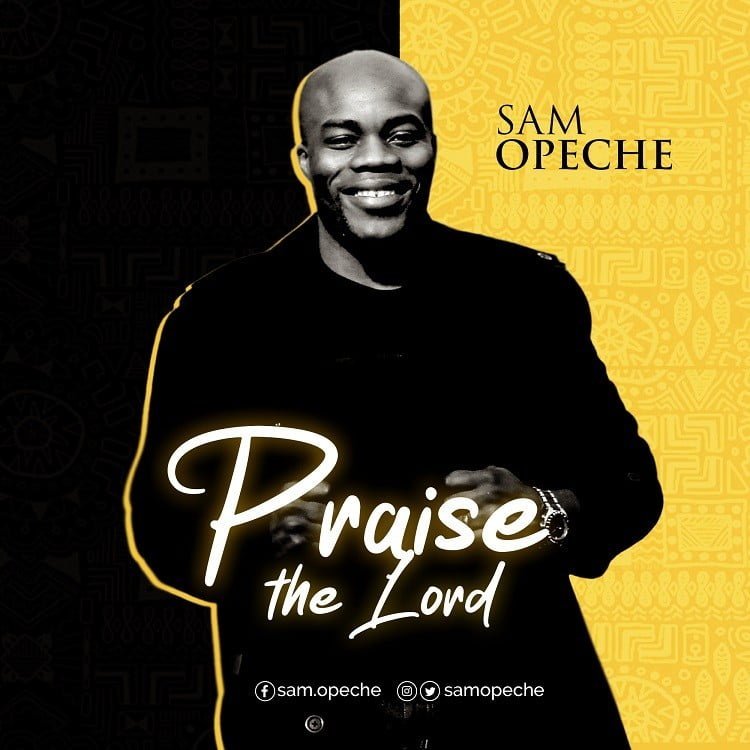 Praise the Lord Sam Opeche
