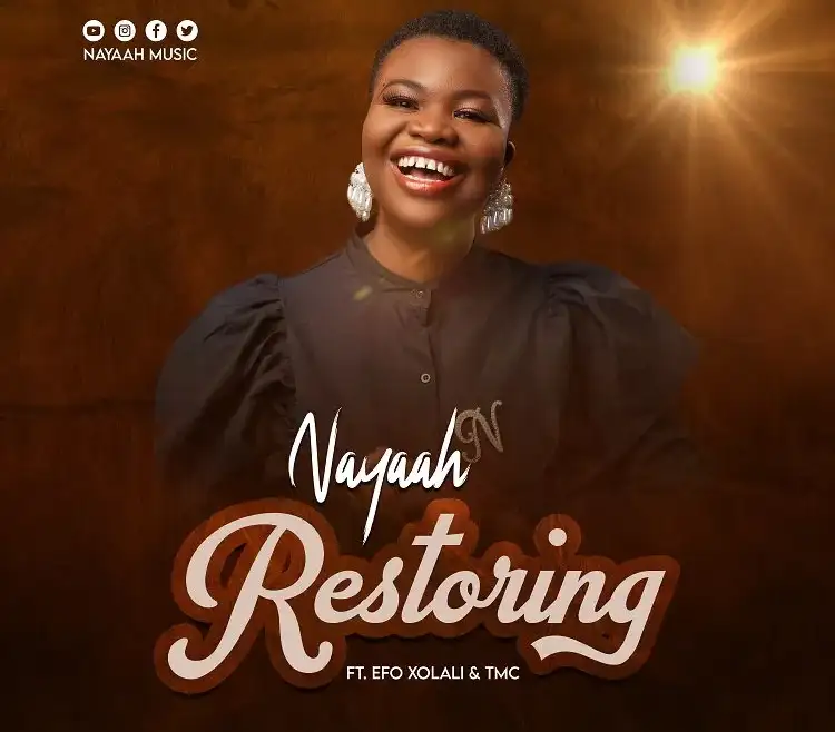 Restoring Nayaah Ft. Efo Xolali TMC