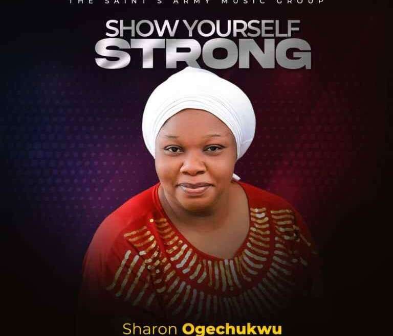 Sharon Ogechukwu Show Yourself Strong