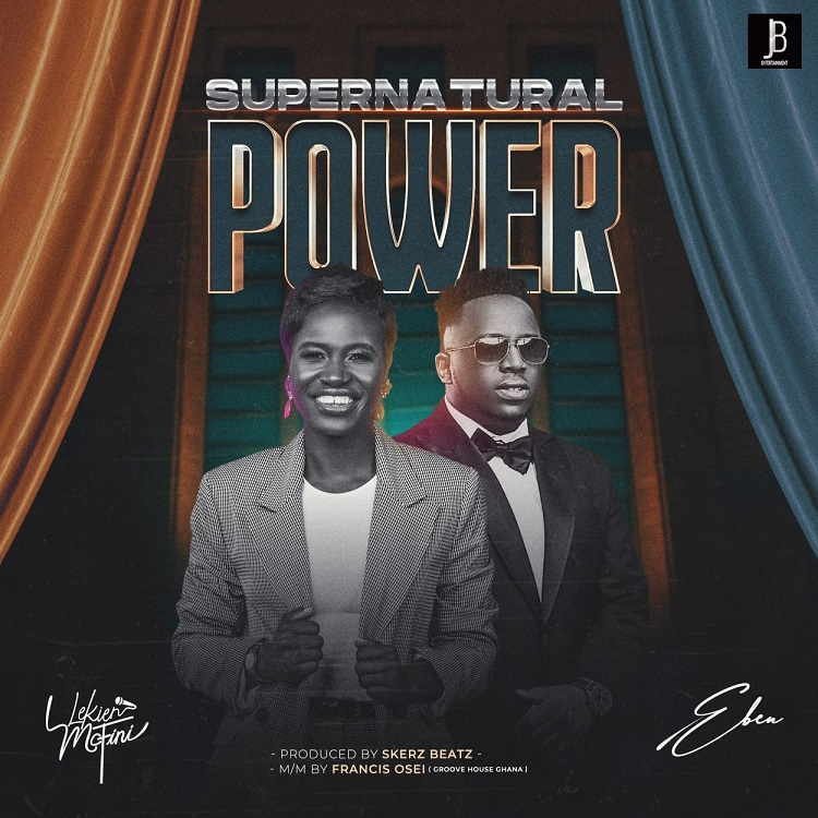 Supernatural Power – Lekien Mcfini ft. Eben