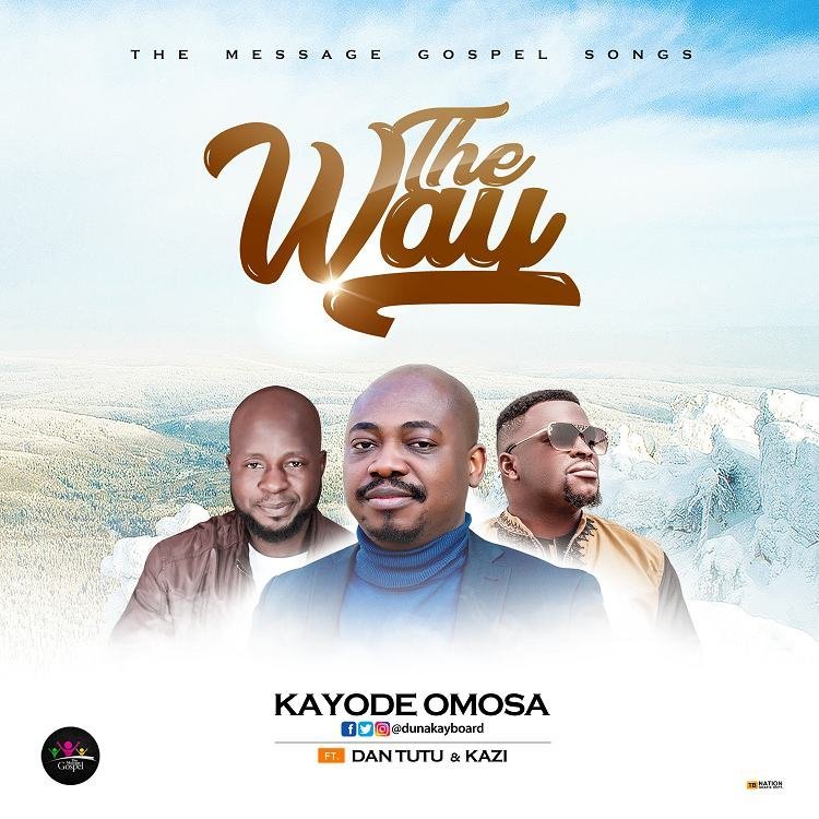 The Way Kayode Omosa Ft. Dan Tutu Kazi