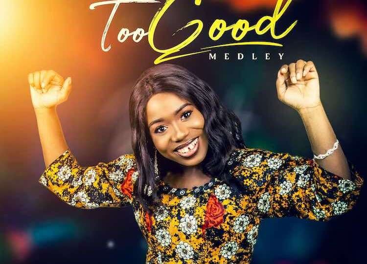 Too Good Medley Olukemi Funke