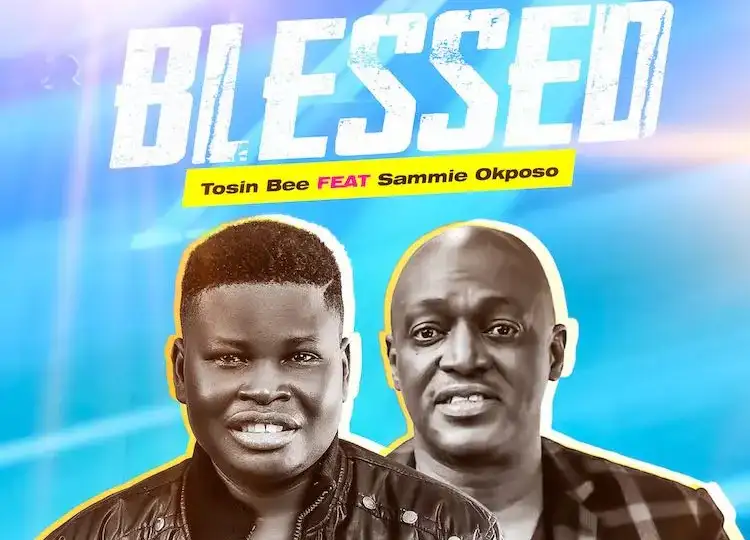 Tosin Bee Shares Blessed featuring Sammie Okposo