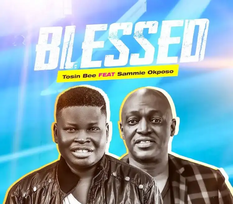 Tosin Bee Shares Blessed featuring Sammie Okposo