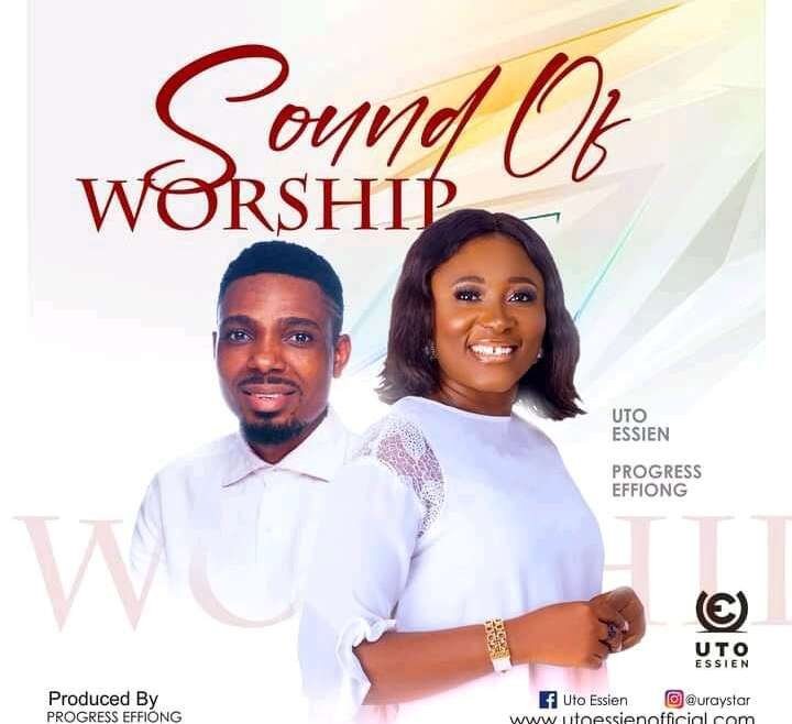 Uto Essien Sound of Worship ft Progress Effiong