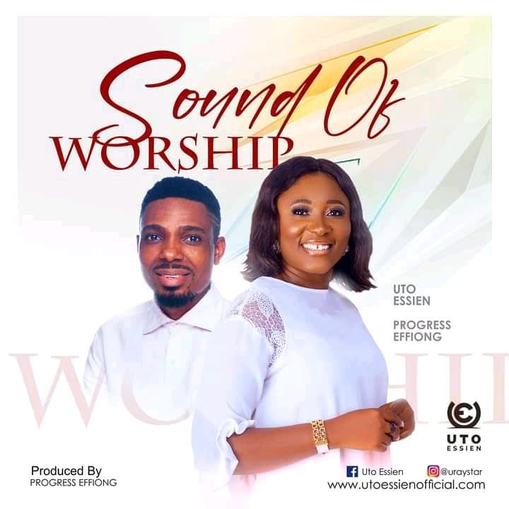 Uto Essien Sound of Worship ft Progress Effiong
