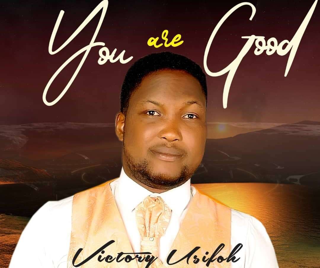 Victory Usifoh You Are Good