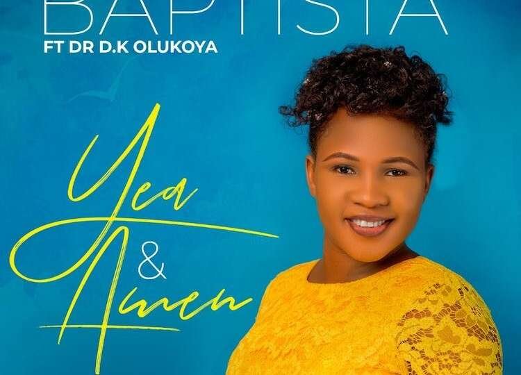 Yea And Amen Baptista ft. Dr D.K Olukoya