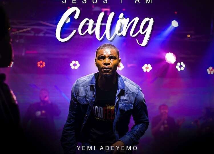 Yemi Adeyemo Jesus I Am Calling