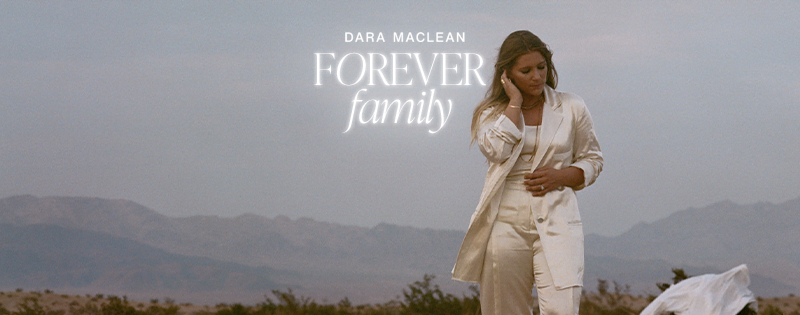 Dara Maclean Releases Forever Family (I Belong)