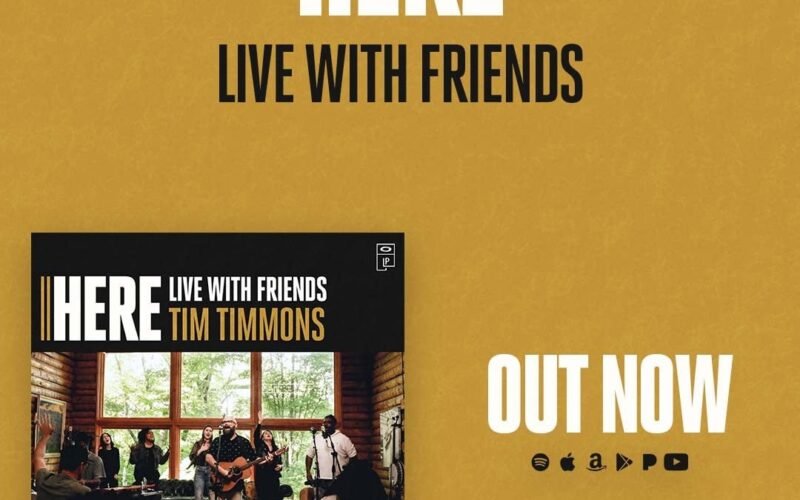 Tim Timmons Releases ‘Here (Live With Friends)’