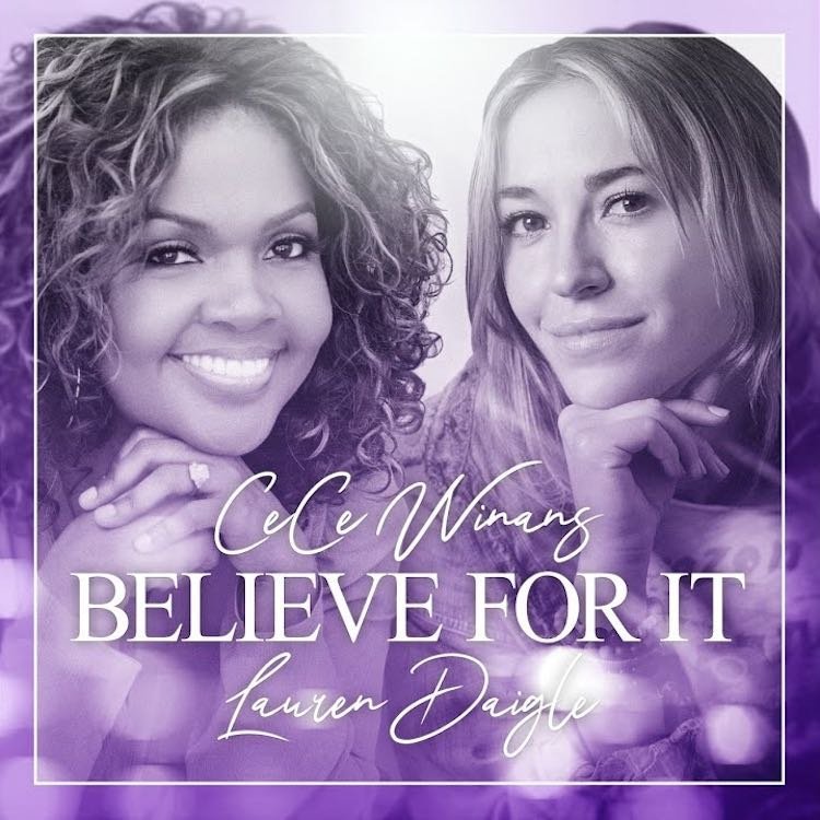 Believe For It Cece Winans ft. Lauren Daigle