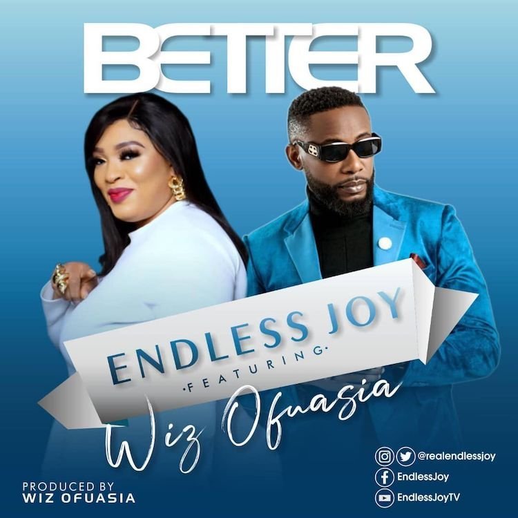 Better Endless Joy ft. Wiz Ofuasia