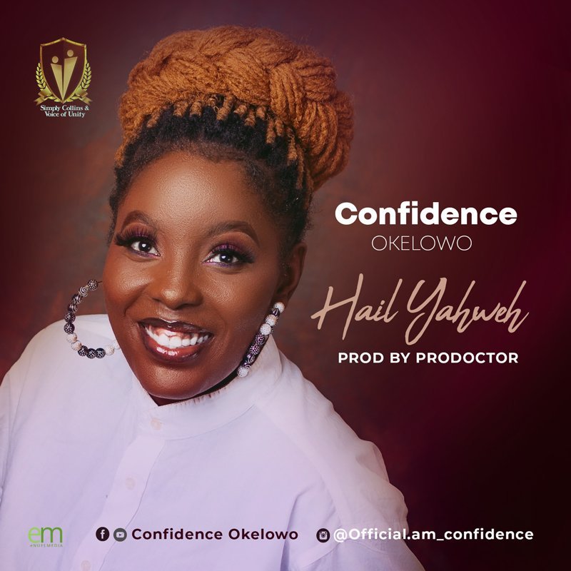 [New Single]: Confidence Okelowo – Hail Yahweh