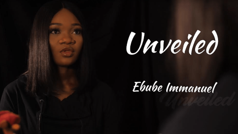 Ebube Immanuel – Unveiled