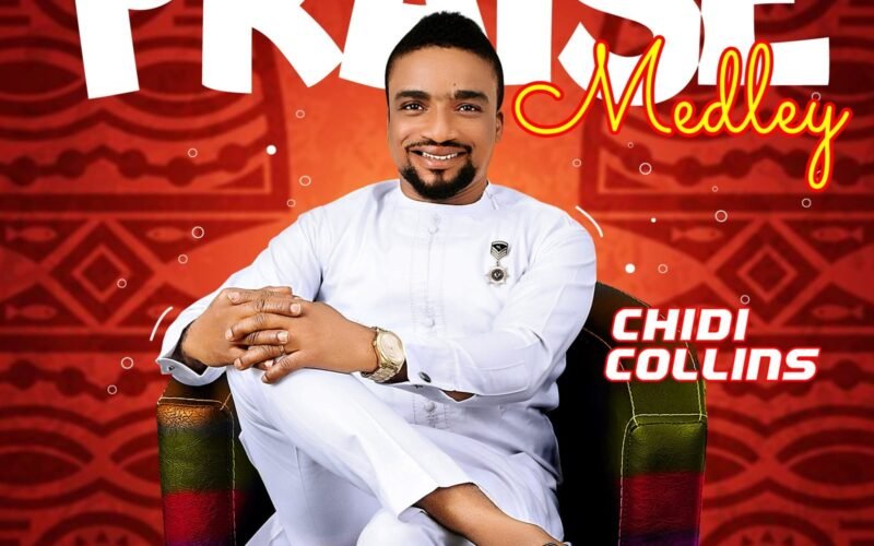 Chidi Collins Releases ‘Praise Medley’