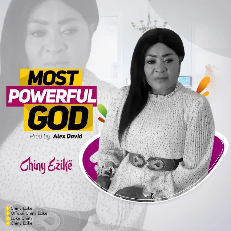 Chiny Ezike Drops “Most Powerful God”
