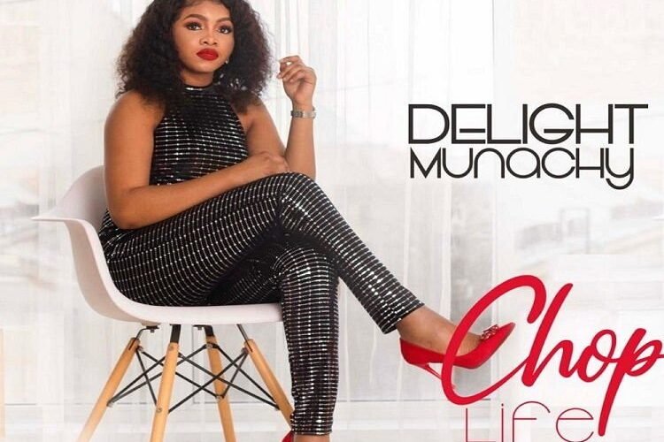 [Official Video]: Delight Munachy – Chop Life