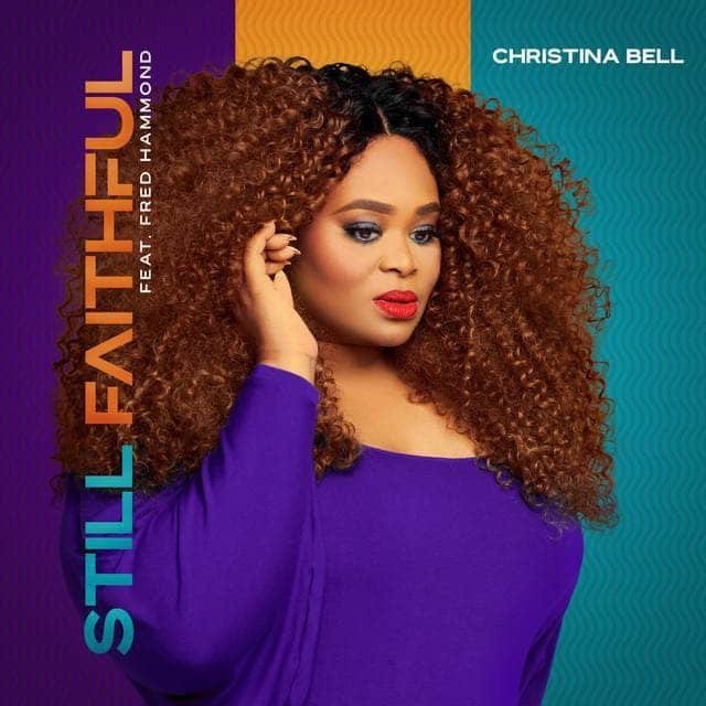 Christina Bell Still Faithful ft. Fred Hammond