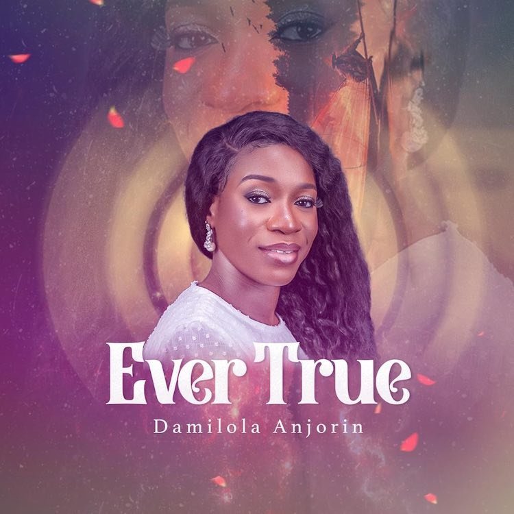 Damilola Anjorin Releases Ever True
