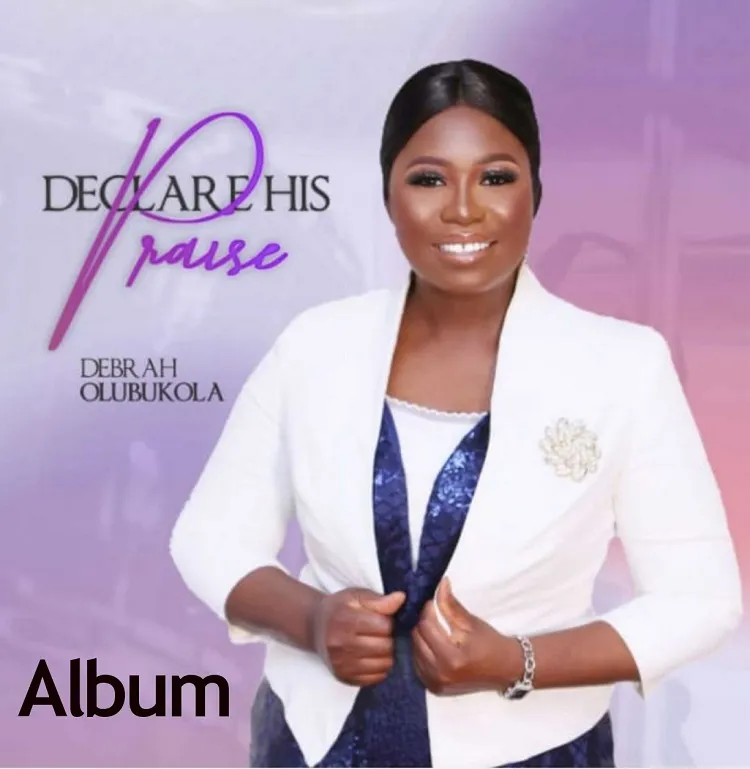 Debrah Olubukola Shares Declare His Praise