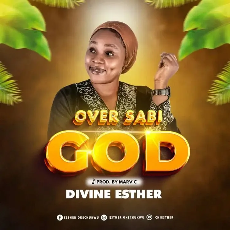 Divine Esther Shares Over Sabi God