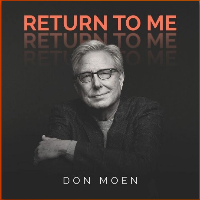 [New Song]: Don Moen – Return To Me
